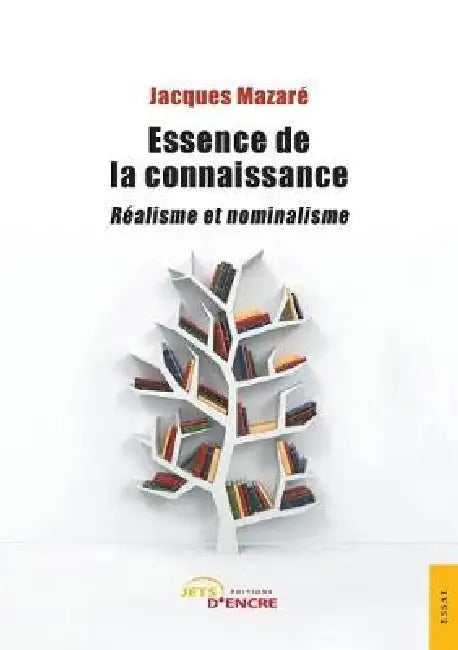 Essence de la connaissance: Réalisme et nominalisme by Jacques Mazaré