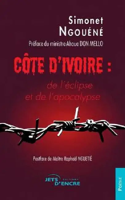 Côte d'Ivoire: de l'éclipse à l'apocalypse by Simonet Ngouéné