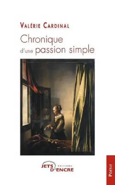 Chronique d'une passion simple by Valérie Cardinal