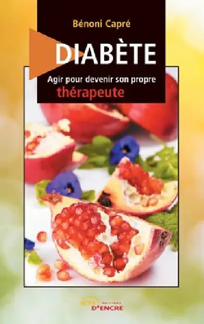 Diabète: agir pour devenir son propre thérapeute by Bénoni Capré