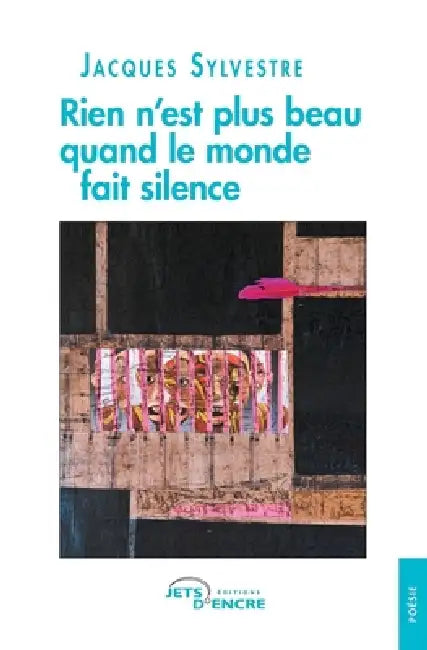 Rien n'est plus beau quand le monde fait silence by Jacques Sylvestre