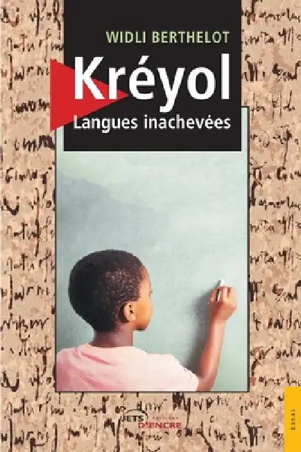 Kréyol, Langues inachevées by Widli Berthelot