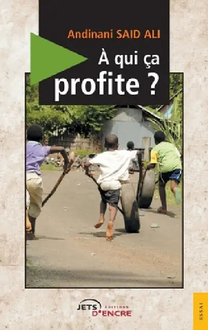 A qui ça profite ? by Andinani Said Ali