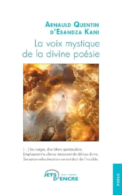 La voix mystique de la divine poésie by Arnauld Quentin D' Ebandza Kani