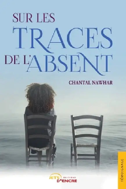 Sur les traces de l'absent by Chantal Nawhar