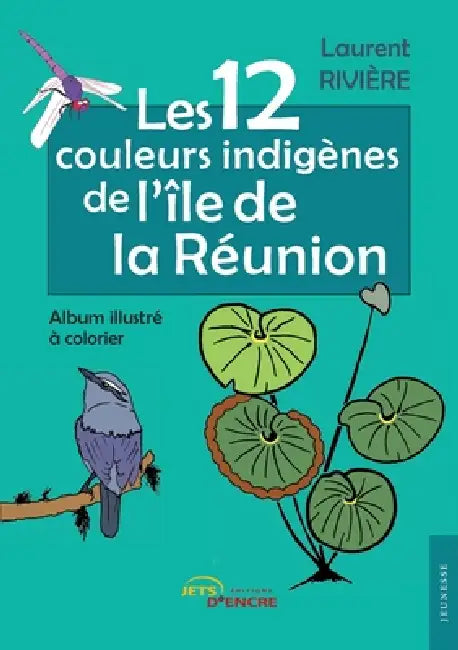 Les 12 couleurs indigènes de l'île de la Réunion by Laurent Rivière