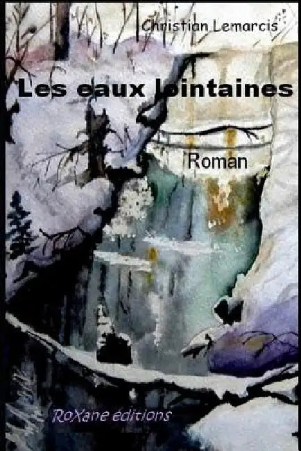 Les eaux lointaines by Christian Lemarcis