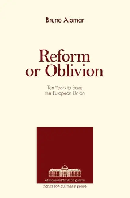Reform or oblivion: Ten years to save the European Union by Bruno Alomar