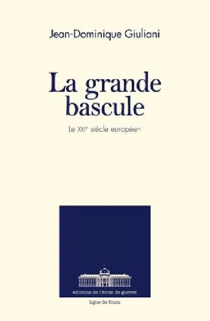 La grande bascule: Le XXIème siècle européen by Jean-Dominique Giuliani
