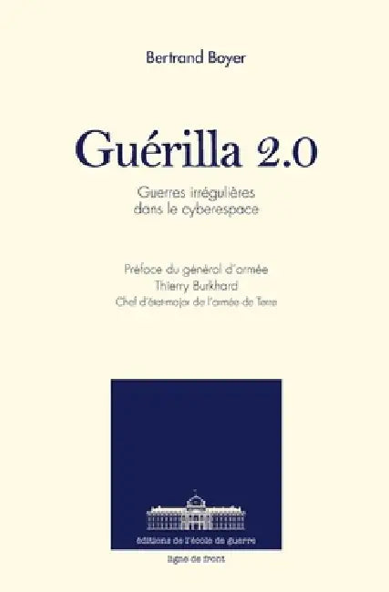 Guerilla 2.0: Guerres irrégulières dans le cyberespace by Bertrand Boyer