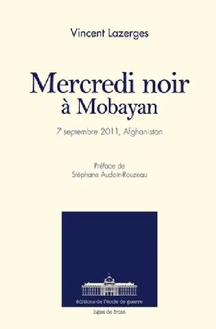 Mercredi noir: Mobayan, 7 septembre 2011, Afghanistan by Vincent Lazerges
