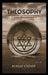 Theosophy: An Introduction to the Supersensible Knowledge of the World and the Destination of Man by Rudolf Steiner