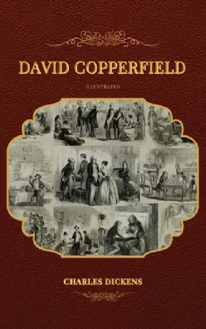 David Copperfield: Illustrated by Charles Dickens