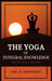The Yoga of Integral Knowledge: The Synthesis of Yoga by Sri Aurobindo