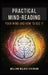 Practical Mind-Reading: Your Mind and How to Use It by William Walker Atkinson
