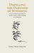Dispelling the Darkness of Suffering by Karma Thinley Rinpoche
