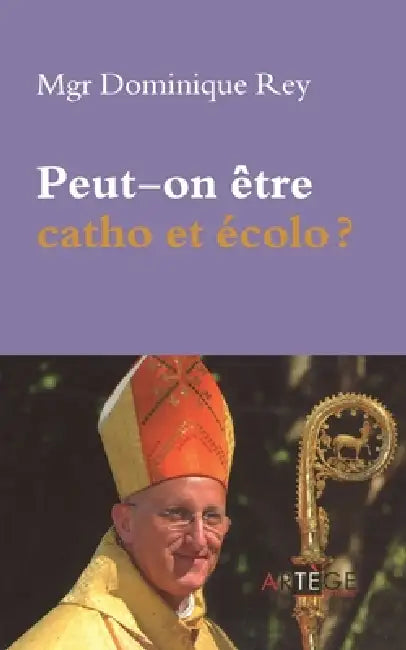 Peut-on être catho et écolo ? by Dominique Rey