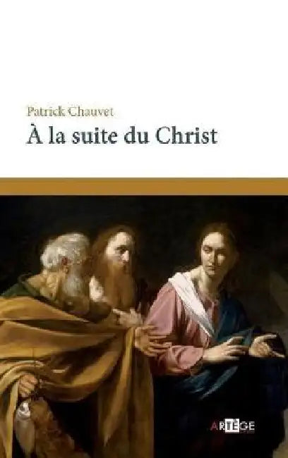 À la suite du Christ by Patrick Chauvet
