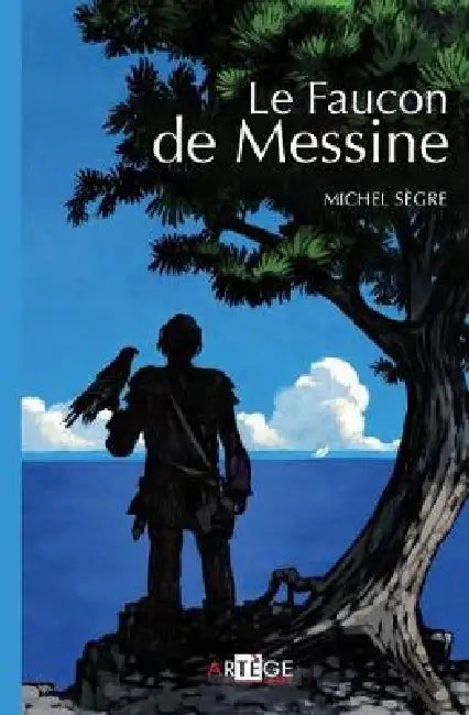 Le Faucon de Messine by Michel Sègre