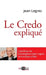 Le Credo expliqué by Mgr Jean Legrez