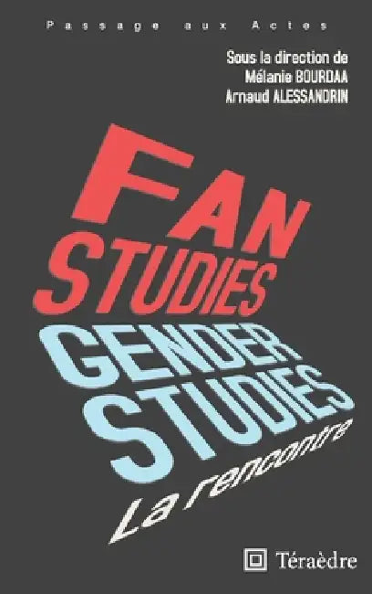 Fan & Gender Studies: la rencontre by Arnaud Alessandrin, Bourdaa Melanie