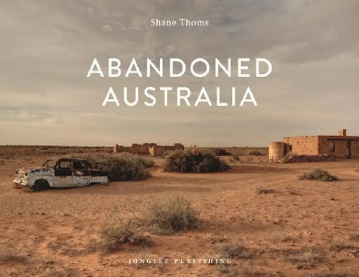 Abandoned Australia by Shane Thoms