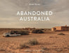 Abandoned Australia by Shane Thoms