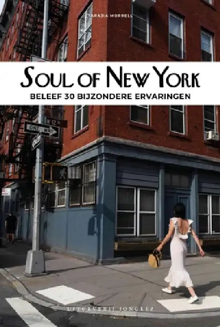 Soul of New York: Beleef 30 Bijzondere Ervaringen by Tarajia Morell