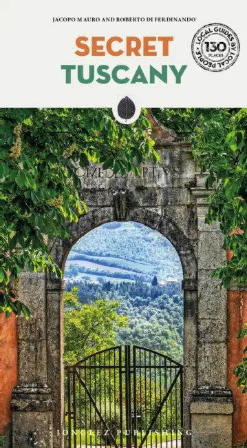 Secret Tuscany by Jacopo Mauro, Roberto Di Ferdinando