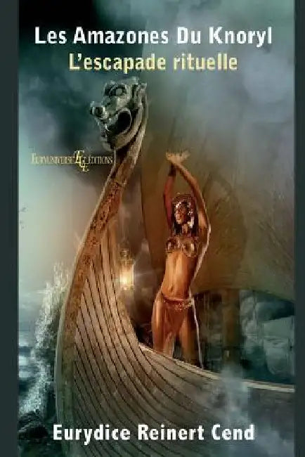 Les amazones du Knoryl: L'escapade rituelle by Reinert Cend, Eurydice