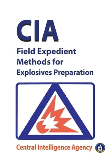 CIA Field Expedient Methods for Explosives Preparations by Central