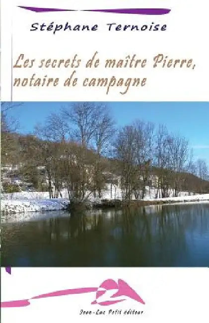 Les secrets de maître Pierre, notaire de campagne by Ternoise, Stephane