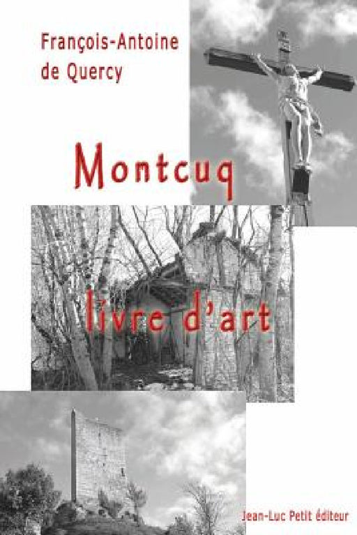 Montcuq, livre d'art by Francois-Antoine De Quercy
