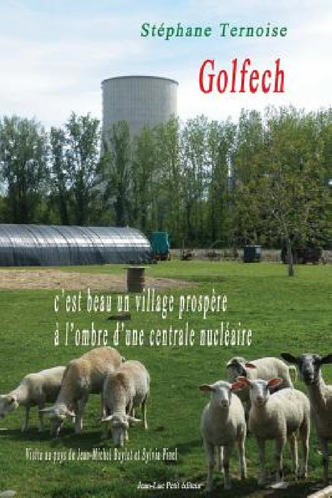 Golfech, c'est beau un village prospère à l'ombre d'une centrale nucléaire: Visite au pays de Jean-Michel Baylet et Sylvia Pinel by Stéphane Ternoise