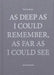 As Deep as I Could Remember, As Far as I Could See by Tarik Kiswanson