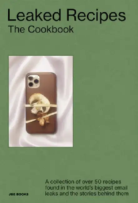 Leaked Recipes: The Cookbook by Demetria Glace