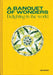 A Banquet of Wonders: Delighting in the World by Benjamin Loyaute, Yves Élie, Jean-Louis Gaillemin