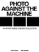 Photo Against the Machine: An Artist Inside the Mep Collection by Ann Massal