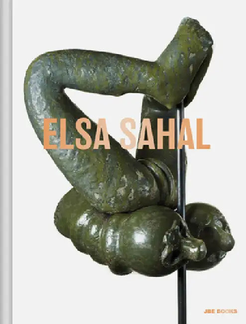 Elsa Sahal by Elsa Sahal, Alexandra Midal