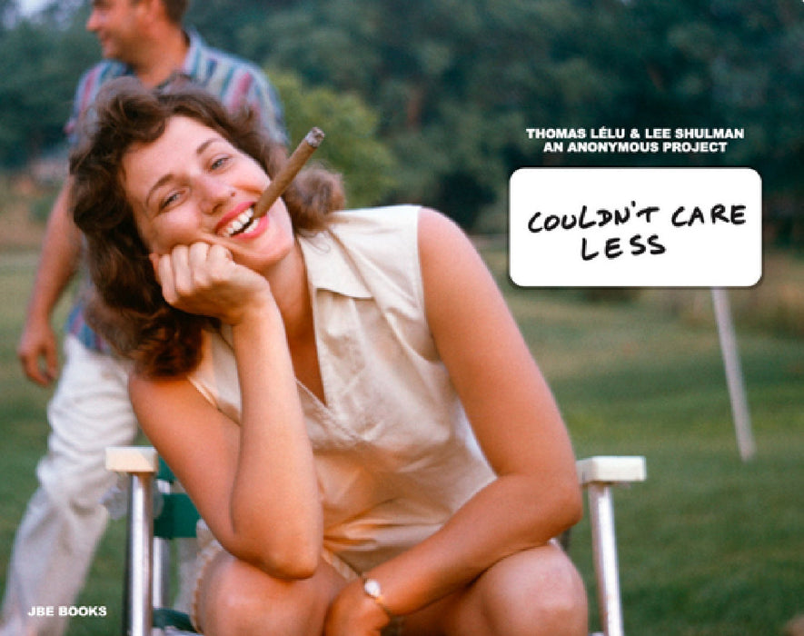 Thomas Lélu & Lee Shulman: Couldn't Care Less: An Anonymous Project by Thomas Lelu