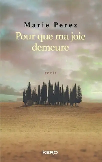 Pour que ma joie demeure by Marie Perez