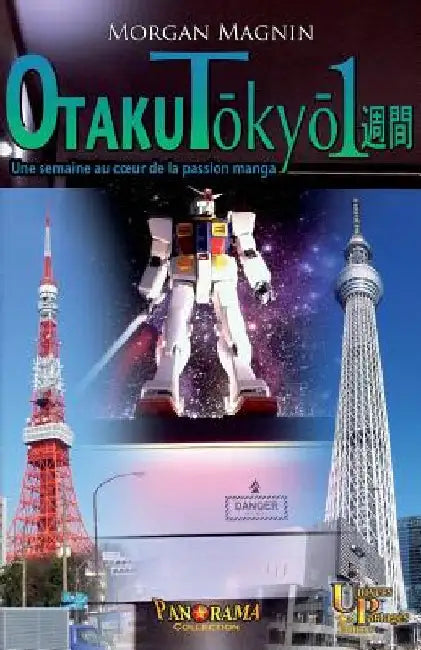 Otaku Tokyo isshukan: Une semaine au coeur de la passion manga by Magnin, Morgan