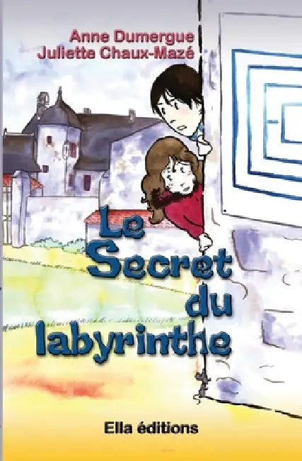 Le secret du labyrinthe by Anne Dumergue
