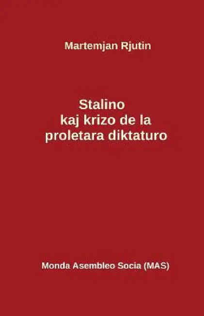 Stalino kaj la krizo de la proletara diktaturo by Martemjan Nikitiĉ Rjutin, Jurij Finkel