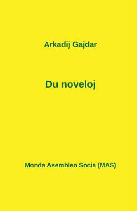 Du noveloj by Arkadij Gajdar, V. Samodaj, E. Ostroĵnikova