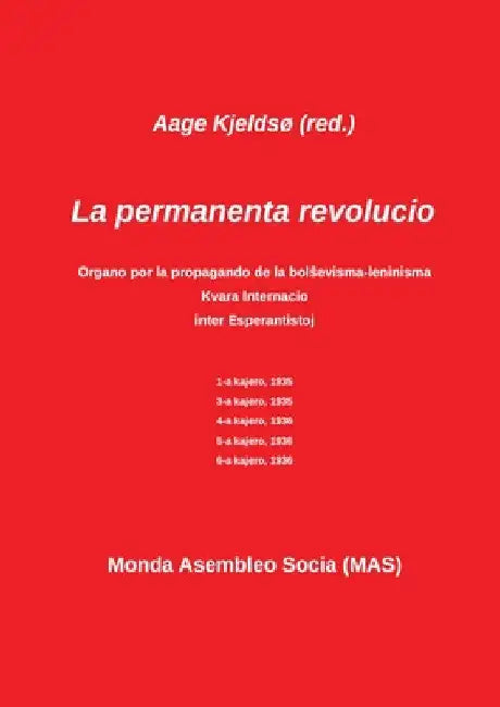 La permanente revolucio: La sola teoria marksisma organo en Esperanto by Aage Kjeldso