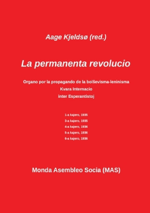 La permanente revolucio: La sola teoria marksisma organo en Esperanto by Aage Kjeldso, Vilhelmo Lutermano