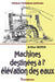Machines destinées à l'élévation des eaux by Arthur Morin