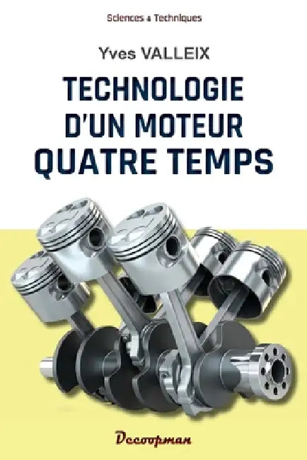 Technologie d'un moteur 4 temps by Yves Valleix