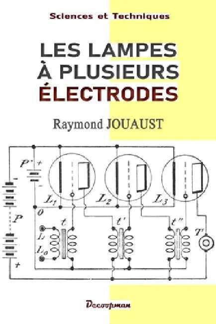 Les lampes à plusieurs électrodes by Raymond Jouaust